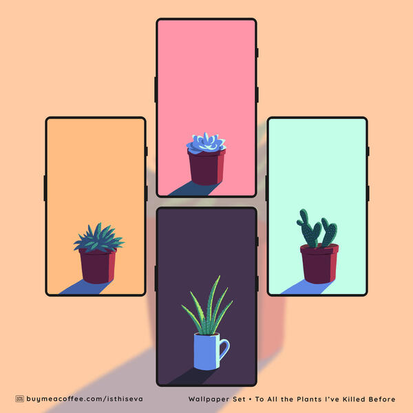 To All the Plants I've Killed Before Promotional graphic for a set of four wallpapers, shown on 4 phone screens. Each wallpaper depicts a different plant (three aloes and one cactus). They are very colourful.