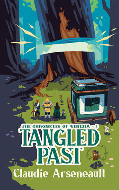 Tangled Past, Book 8 of The Chronicles of Nerezia by Claudie Arseneault Cover for Tangled Past, The Chronicles of Nerezia #8. It depicts a lush forest with a massive tree sliced horizontally cleanly in two. A Wagon and several characters stand in front of it, watching small creatures being playful.