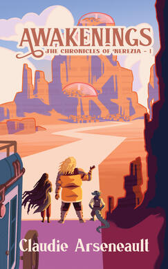Awakenings, Book 1 of The Chronicles of Nerezia by Claudie Arseneault A book cover for Awakenings, The Chronicles of Nerezia – 1 by Claudie Arseneault. The cover shows three figures on a sandy road in the middle of a red desert, facing away from the viewer as they look up at a domed city atop a red cliff in the distance. The