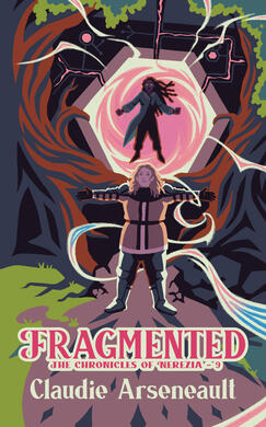 Cover for Fragmented, The Chronicles of Nerezia #9, with the title the bold letters at the bottom. It depicts a dark-skinned androgynous person stuck in a hexagonal shape that shines pink and is wrapped in roots. In front of them is a person of with yellow